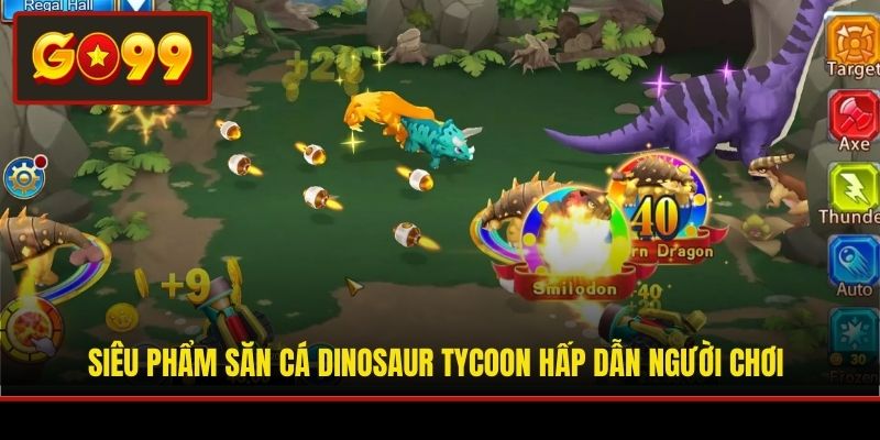 Siêu phẩm săn cá Dinosaur Tycoon hấp dẫn người chơi