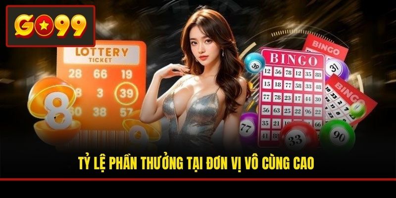Tỷ lệ phần thưởng tại đơn vị vô cùng cao